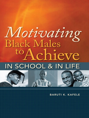 cover image of Motivating Black Males to Achieve in School and in Life
